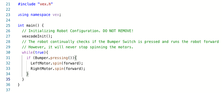 C++ code snippet that is written out in full below. This program moves the robot forward as soon as the Bumper Switch is pressed.