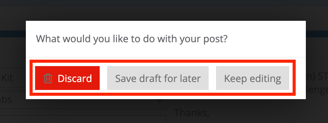 A dialog box reads What would you like to do with your post? There are three options, from left to right, Discard, Save Draft for Later, and Keep Editing that are highlighted.