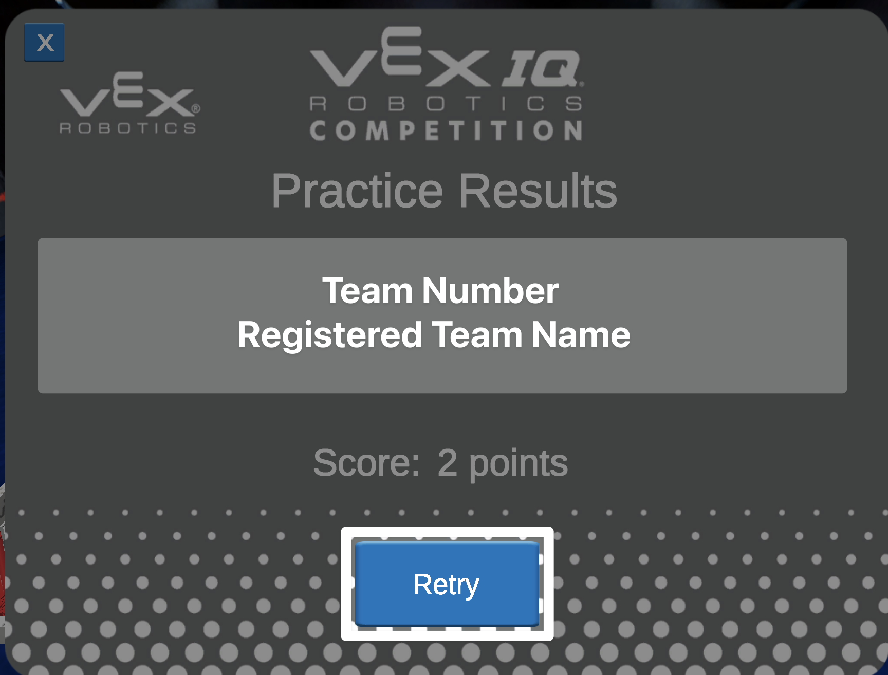 The stop screen reads VEX IQ Robotics Competition Practice Results at the top, with the Team Number and Registered Team Name in the center. Below the score of 2 points is a Retry button which is highlighted.