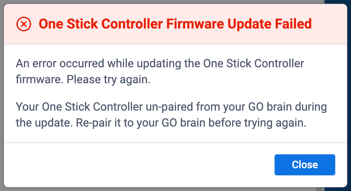 A popup Error message showing the One Stick Controller Firmware's update has failed, and providing indtructions to re-pair the brain and controller before trying to update once more.