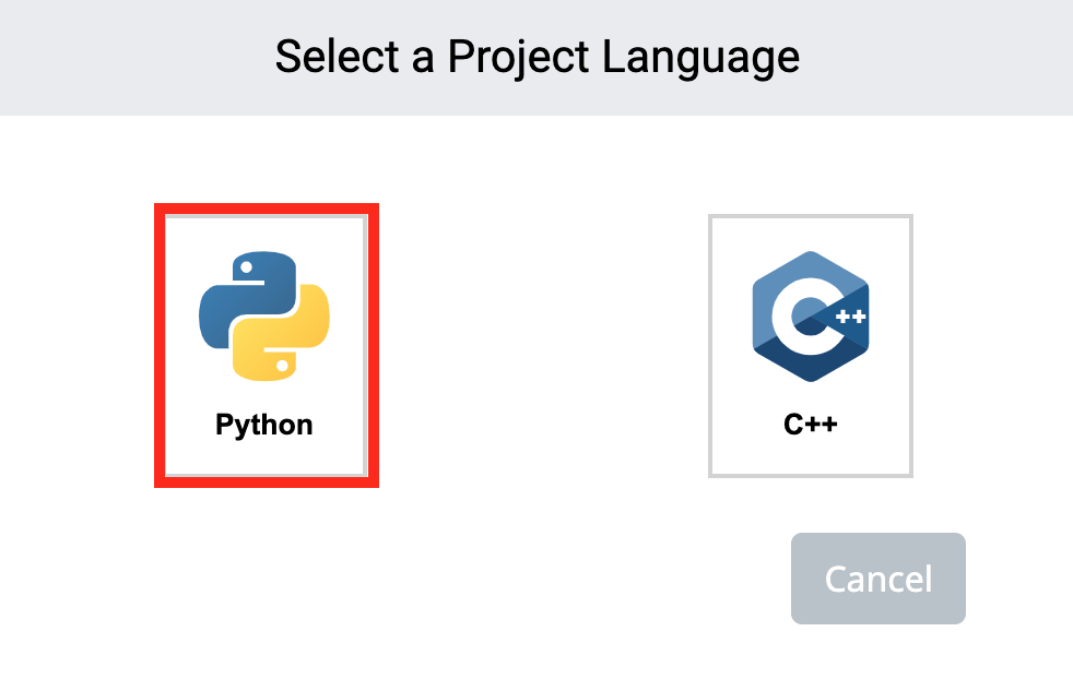 VEXcode EXP Επιλέξτε μια προτροπή για Γλώσσα Έργου που έχει επιλογές για Python ή C++. Μπορείτε να επιλέξετε οποιαδήποτε γλώσσα για να ανοίξετε ένα νέο έργο ή από κάτω υπάρχει ένα κουμπί Ακύρωση που θα κλείσει το μενού. Η επιλογή έργου Python επισημαίνεται.