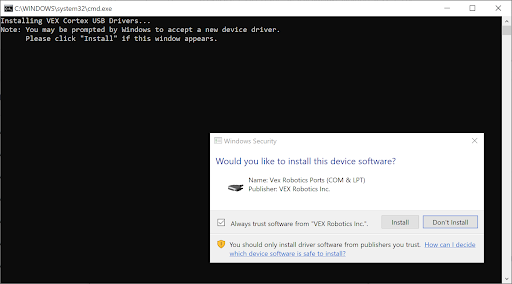 Ερώτηση ασφαλείας των Windows που αναφέρει "Θέλετε να εγκαταστήσετε αυτό το λογισμικό συσκευής;" Όνομα, Θύρες VEX Robotics, Εκδότης, VEX Robotics Inc. Παρακάτω, υπάρχει ένα πλαίσιο ελέγχου που είναι επιλεγμένο και αναφέρει Να εμπιστεύεστε πάντα το λογισμικό από την VEX Robotics Inc. Υπάρχει ένα κουμπί Εγκατάστασης παρακάτω που είναι επισημασμένο.