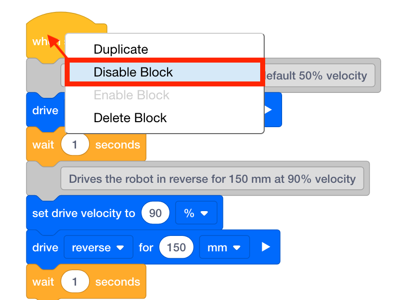 Άνοιξε το έργο VEXcode IQ Blocks με ενεργοποιημένο το μενού περιβάλλοντος ενός μπλοκ hat. Η επιλογή Απενεργοποίηση αποκλεισμού επισημαίνεται.