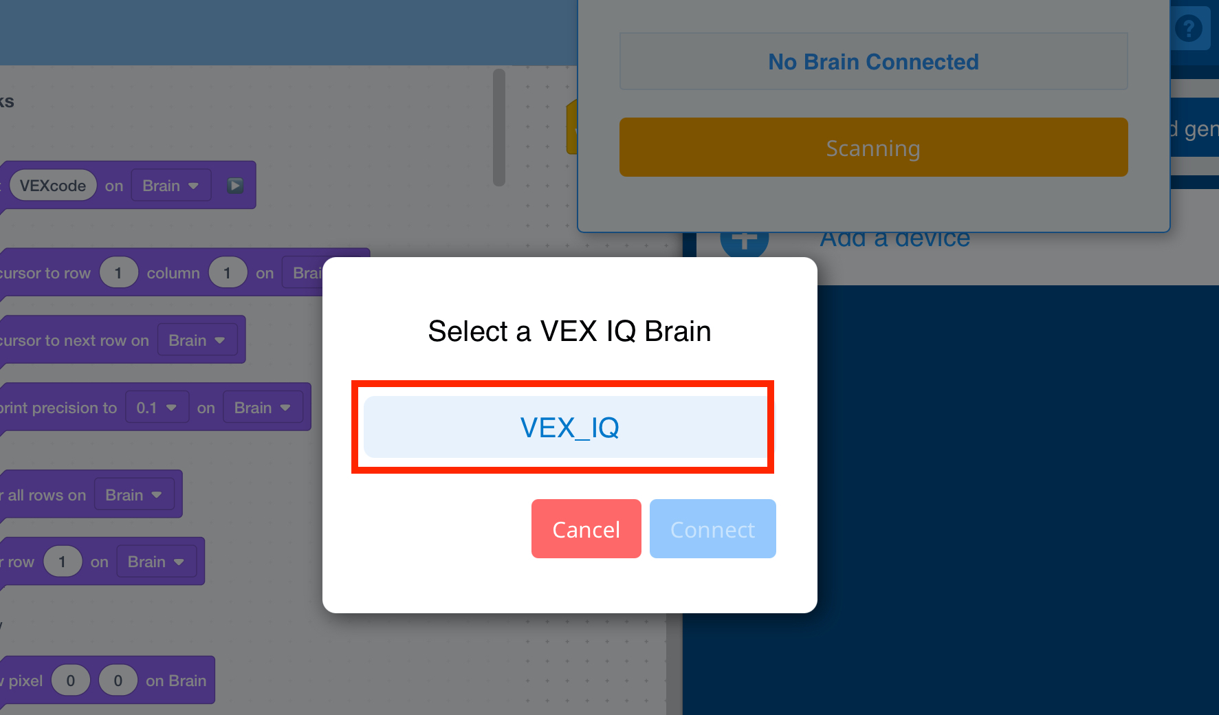 VEXcode IQ Επιλέξτε μια προτροπή VEX IQ Brain που περιέχει μια λίστα με IQ Brains για σύνδεση. Μόνο ένας Εγκέφαλος αναφέρεται σε αυτό το παράδειγμα και είναι επισημασμένος.