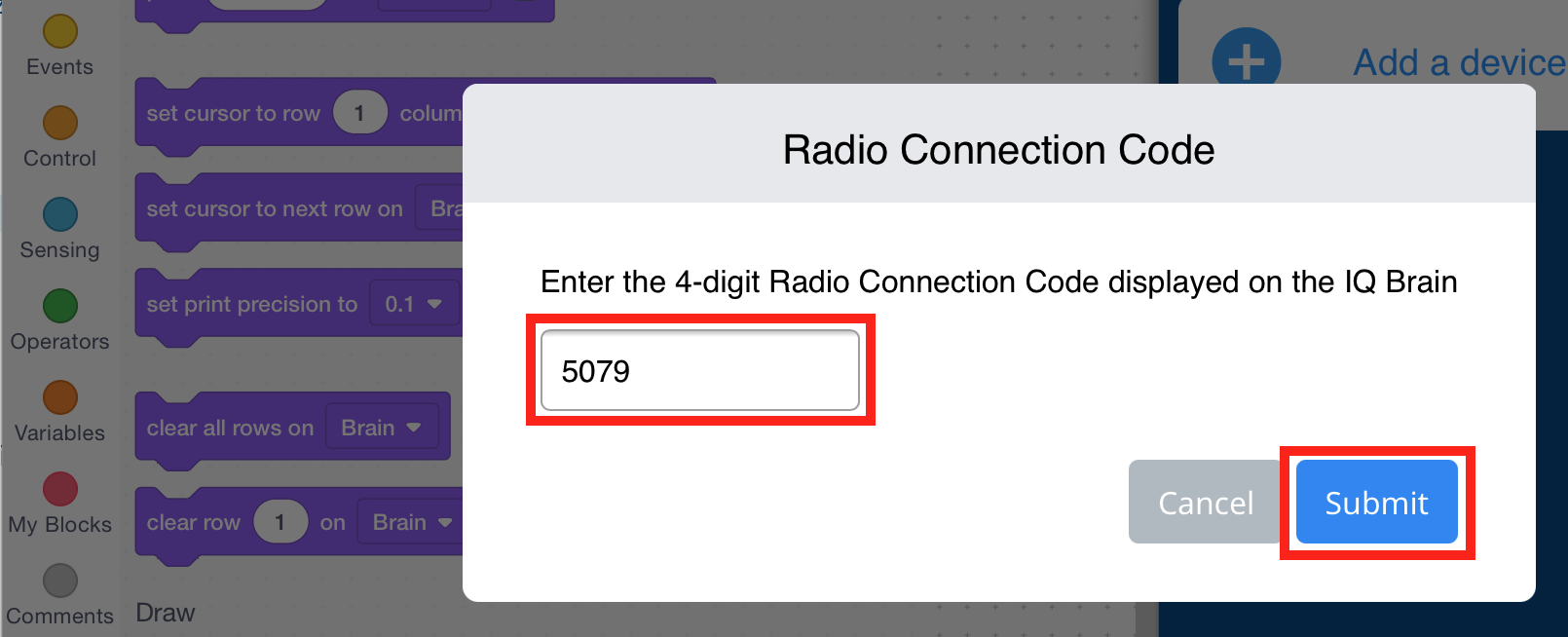 Ερώτηση VEXcode IQ Radio Connection Code που αναφέρει Εισαγάγετε τον 4ψήφιο Κωδικό Σύνδεσης Ραδιοφώνου που εμφανίζεται στο IQ Brain. Παρακάτω, υπάρχει ένα πεδίο για την εισαγωγή του κωδικού και δύο κουμπιά που γράφουν Ακύρωση και Υποβολή. Ο κωδικός 5079 έχει εισαχθεί στο πεδίο και το κουμπί Υποβολή είναι επισημασμένο.
