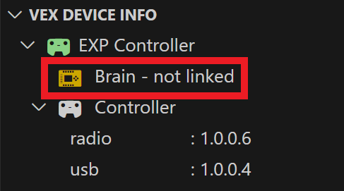 Ο φάκελος Brain κάτω από τον φάκελο VEX Device Indicator έχει ένα πορτοκαλί εικονίδιο και αναφέρει Brain, όχι linked. Αυτά τα σημάδια υποδεικνύουν ότι δεν υπάρχει συνδεδεμένος εγκέφαλος VEX.